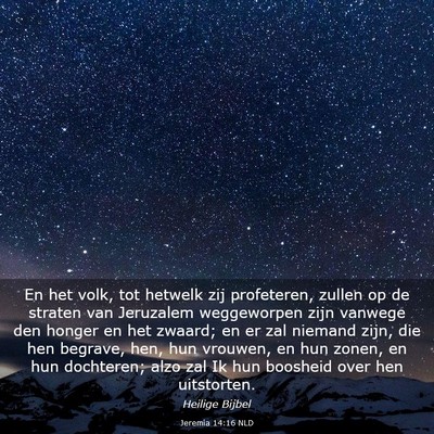 Picture 03 - Jeremia 14:16 NLD - En het volk, tot hetwelk zij profeteren, zullen - Bible Verse Picture