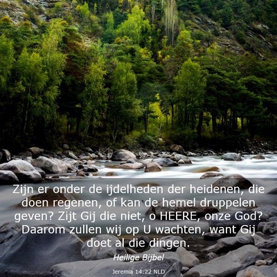 Picture 03 - Jeremia 14:22 NLD - Zijn er onder de ijdelheden der heidenen, die - Bible Verse Picture