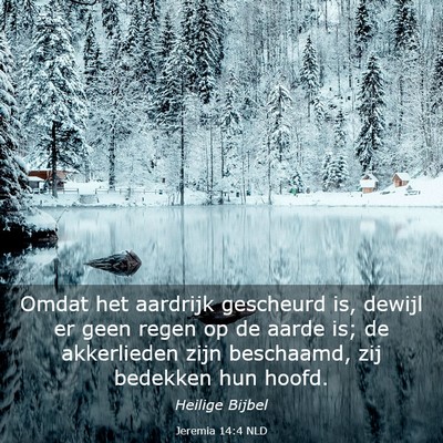 Picture 03 - Jeremia 14:4 NLD - Omdat het aardrijk gescheurd is, dewijl er geen - Bible Verse Picture