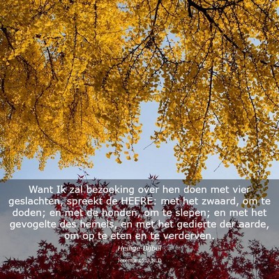 Picture 03 - Jeremia 15:3 NLD - Want Ik zal bezoeking over hen doen met vier - Bible Verse Picture