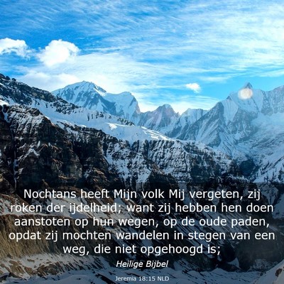 Picture 03 - Jeremia 18:15 NLD - Nochtans heeft Mijn volk Mij vergeten, zij roken - Bible Verse Picture