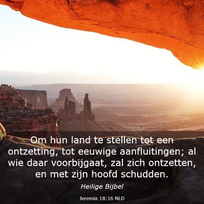 Picture 03 - Jeremia 18:16 NLD - Om hun land te stellen tot een ontzetting, tot - Bible Verse Picture