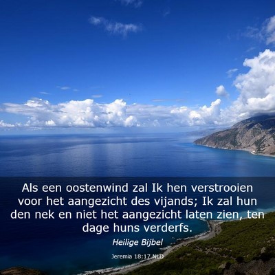 Picture 03 - Jeremia 18:17 NLD - Als een oostenwind zal Ik hen verstrooien voor - Bible Verse Picture