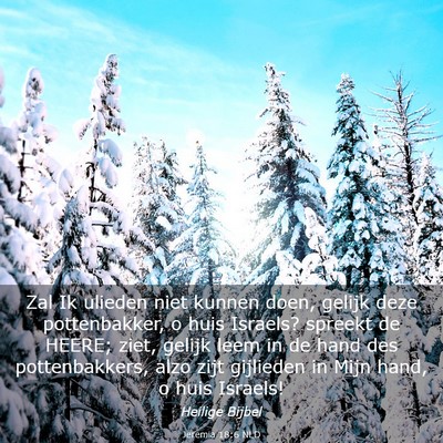 Picture 03 - Jeremia 18:6 NLD - Zal Ik ulieden niet kunnen doen, gelijk deze - Bible Verse Picture