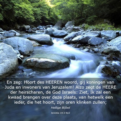 Picture 03 - Jeremia 19:3 NLD - En zeg: Hoort des HEEREN woord, gij koningen van - Bible Verse Picture