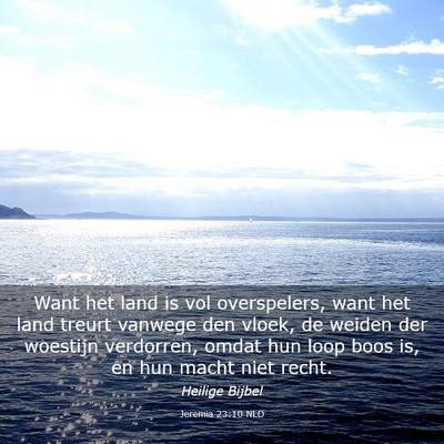 Picture 03 - Jeremia 23:10 NLD - Want het land is vol overspelers, want het land - Bible Verse Picture