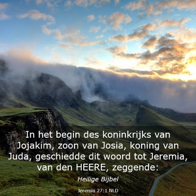 Picture 03 - Jeremia 27:1 NLD - In het begin des koninkrijks van Jojakim, zoon - Bible Verse Picture