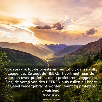 Picture 03 - Jeremia 27:16 NLD - Ook sprak ik tot de priesteren, en tot dit ganse - Bible Verse Picture