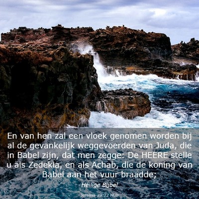 Picture 03 - Jeremia 29:22 NLD - En van hen zal een vloek genomen worden bij al de - Bible Verse Picture