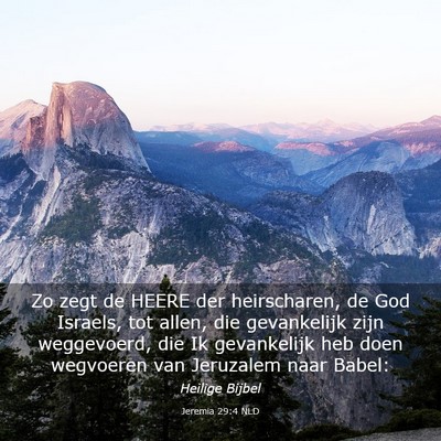 Picture 03 - Jeremia 29:4 NLD - Zo zegt de HEERE der heirscharen, de God Israels, - Bible Verse Picture
