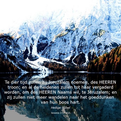 Picture 03 - Jeremia 3:17 NLD - Te dier tijd zullen zij Jeruzalem noemen, des - Bible Verse Picture
