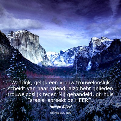 Picture 03 - Jeremia 3:20 NLD - Waarlijk, gelijk een vrouw trouwelooslijk scheidt - Bible Verse Picture