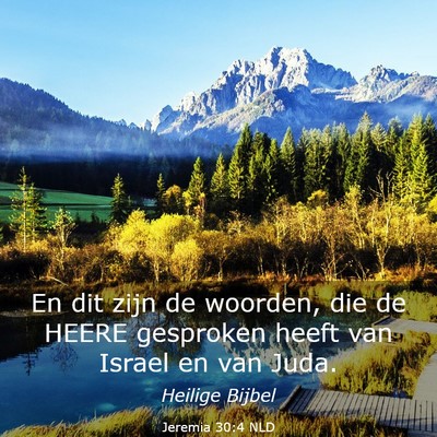 Picture 03 - Jeremia 30:4 NLD - En dit zijn de woorden, die de HEERE gesproken - Bible Verse Picture