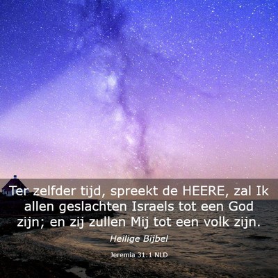 Picture 03 - Jeremia 31:1 NLD - Ter zelfder tijd, spreekt de HEERE, zal Ik allen - Bible Verse Picture