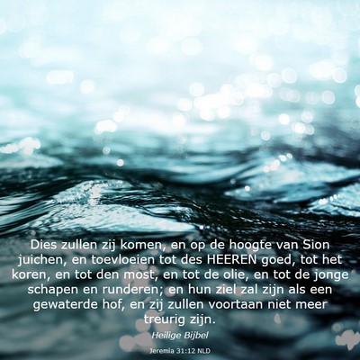 Picture 03 - Jeremia 31:12 NLD - Dies zullen zij komen, en op de hoogte van Sion - Bible Verse Picture
