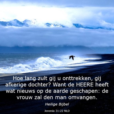 Picture 03 - Jeremia 31:22 NLD - Hoe lang zult gij u onttrekken, gij afkerige - Bible Verse Picture