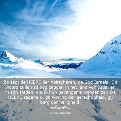 Picture 03 - Jeremia 31:23 NLD - Zo zegt de HEERE der heirscharen, de God Israels: - Bible Verse Picture