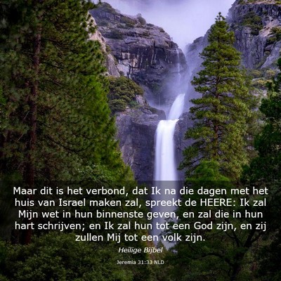 Picture 03 - Jeremia 31:33 NLD - Maar dit is het verbond, dat Ik na die dagen met - Bible Verse Picture