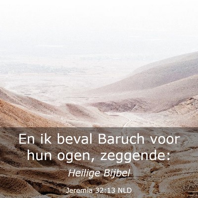 Picture 03 - Jeremia 32:13 NLD - En ik beval Baruch voor hun ogen, - Bible Verse Picture