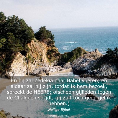 Picture 03 - Jeremia 32:5 NLD - En hij zal Zedekia naar Babel voeren, en aldaar - Bible Verse Picture