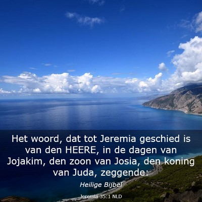Picture 03 - Jeremia 35:1 NLD - Het woord, dat tot Jeremia geschied is van den - Bible Verse Picture