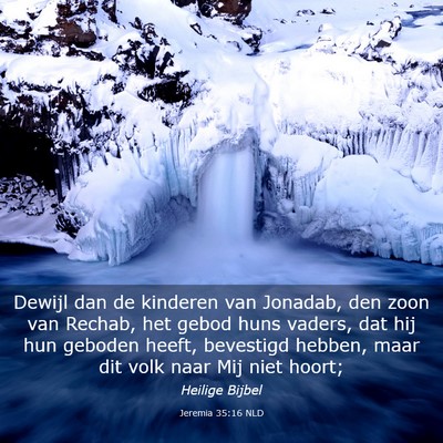 Picture 03 - Jeremia 35:16 NLD - Dewijl dan de kinderen van Jonadab, den zoon van - Bible Verse Picture