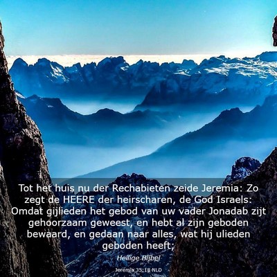 Picture 03 - Jeremia 35:18 NLD - Tot het huis nu der Rechabieten zeide Jeremia: Zo - Bible Verse Picture
