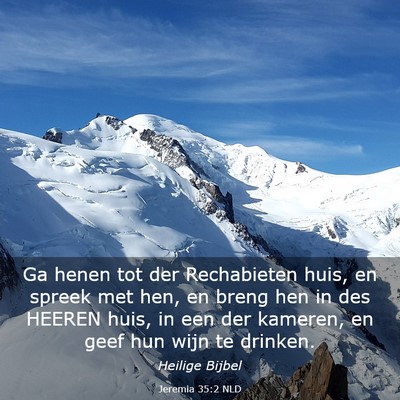 Picture 03 - Jeremia 35:2 NLD - Ga henen tot der Rechabieten huis, en spreek met - Bible Verse Picture