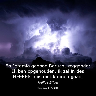 Picture 03 - Jeremia 36:5 NLD - En Jeremia gebood Baruch, zeggende: Ik ben - Bible Verse Picture