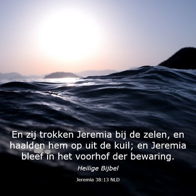 Picture 03 - Jeremia 38:13 NLD - En zij trokken Jeremia bij de zelen, en haalden - Bible Verse Picture