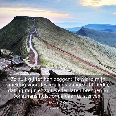 Picture 03 - Jeremia 38:26 NLD - Zo zult gij tot hen zeggen: Ik wierp mijn smeking - Bible Verse Picture