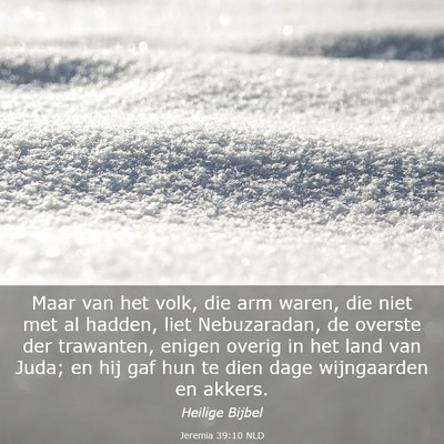 Picture 03 - Jeremia 39:10 NLD - Maar van het volk, die arm waren, die niet met al - Bible Verse Picture