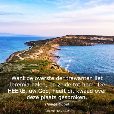 Picture 03 - Jeremia 40:2 NLD - Want de overste der trawanten liet Jeremia halen, - Bible Verse Picture