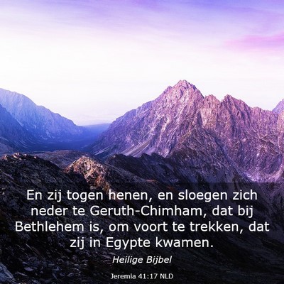 Picture 03 - Jeremia 41:17 NLD - En zij togen henen, en sloegen zich neder te - Bible Verse Picture