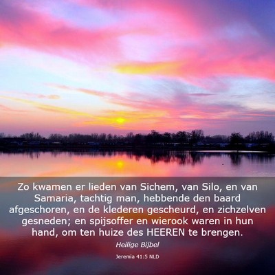 Picture 03 - Jeremia 41:5 NLD - Zo kwamen er lieden van Sichem, van Silo, en van - Bible Verse Picture
