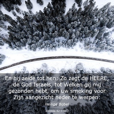Picture 03 - Jeremia 42:9 NLD - En hij zeide tot hen: Zo zegt de HEERE, de God - Bible Verse Picture