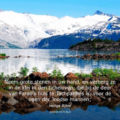 Picture 03 - Jeremia 43:9 NLD - Neem grote stenen in uw hand, en verberg ze in de - Bible Verse Picture