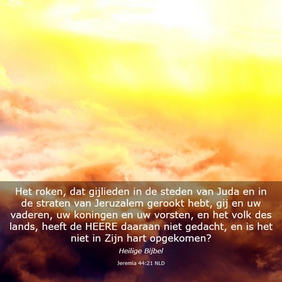 Picture 03 - Jeremia 44:21 NLD - Het roken, dat gijlieden in de steden van Juda en - Bible Verse Picture