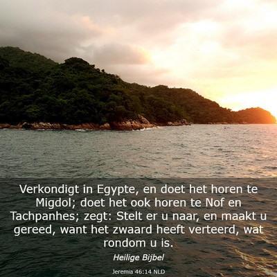 Picture 03 - Jeremia 46:14 NLD - Verkondigt in Egypte, en doet het horen te - Bible Verse Picture