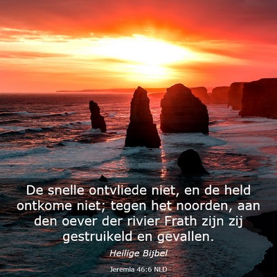Picture 03 - Jeremia 46:6 NLD - De snelle ontvliede niet, en de held ontkome - Bible Verse Picture