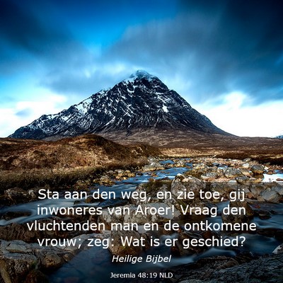 Picture 03 - Jeremia 48:19 NLD - Sta aan den weg, en zie toe, gij inwoneres van - Bible Verse Picture