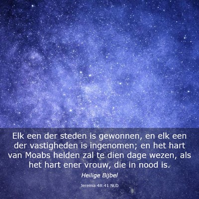 Picture 03 - Jeremia 48:41 NLD - Elk een der steden is gewonnen, en elk een der - Bible Verse Picture