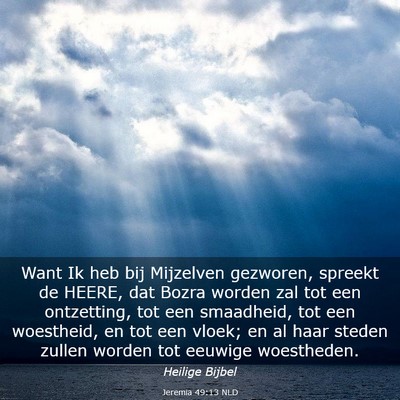 Picture 03 - Jeremia 49:13 NLD - Want Ik heb bij Mijzelven gezworen, spreekt de - Bible Verse Picture