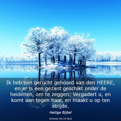 Picture 03 - Jeremia 49:14 NLD - Ik heb een gerucht gehoord van den HEERE, en er - Bible Verse Picture