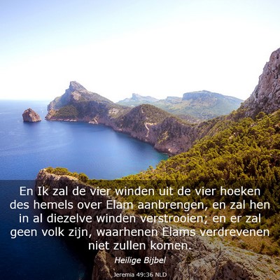 Picture 03 - Jeremia 49:36 NLD - En Ik zal de vier winden uit de vier hoeken des - Bible Verse Picture