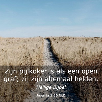 Picture 03 - Jeremia 5:16 NLD - Zijn pijlkoker is als een open graf; zij zijn - Bible Verse Picture