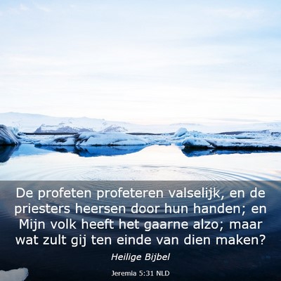 Picture 03 - Jeremia 5:31 NLD - De profeten profeteren valselijk, en de priesters - Bible Verse Picture