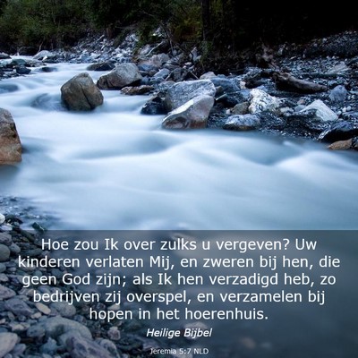 Picture 03 - Jeremia 5:7 NLD - Hoe zou Ik over zulks u vergeven? Uw kinderen - Bible Verse Picture