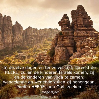 Picture 03 - Jeremia 50:4 NLD - In dezelve dagen en ter zelver tijd, spreekt de - Bible Verse Picture