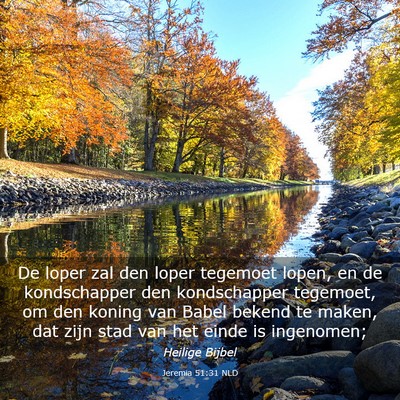 Picture 03 - Jeremia 51:31 NLD - De loper zal den loper tegemoet lopen, en de - Bible Verse Picture